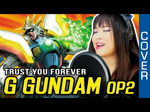 Download MP3 G Gundam / 機動武闘伝Ｇガンダム  OP 2 -  Trust You Forever cover with lyrics and English translation