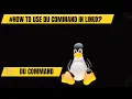 How to check the disk space usage in Linux du command