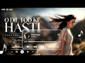 O Dil Tod Ke Hansti Ho Mera  (DJ Remix 2026 Beat Mix ) | New  Hindi Song | Deep House Mix 