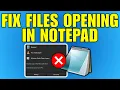 How To Fix Files Opening In Notepad