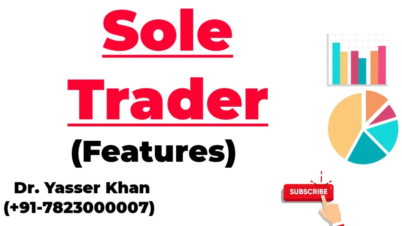 Sole Trader | Features Of Sole Trader | Sole Proprietorship | Characteristics Of Sole Proprietorship