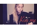 Ed sheeran - KISS ME - Acoustic Cover - Olivia Penalva