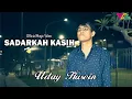 Download Lagu Uday Husein - Sadarkah Kasih (Official Music Video) Lagu Melayu Terbaru