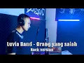 Download Lagu Orang yang salah - Luvia Band (Rock Version)