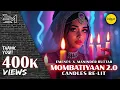Lagu Maninder Buttar - MOMBATIYAAN 2.0 (EMENES DANCE REMIX) | SAMREEN KAUR | EMENES | Candles Re-Lit