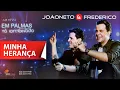 Minha herança - João Neto e Frederico