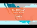 ON THE MAP Los Cabos Mexico