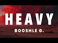 Lagu Booshle G. - Heavy (Lyrics)