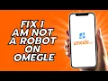 How To Fix I Am Not A Robot On Omegle