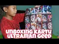 Download Lagu Unboxing kartu Ultraman Geed | kartu ultraman | Ultraman