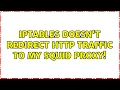 Ubuntu iptables doesn t redirect http traffic to my Squid proxy
