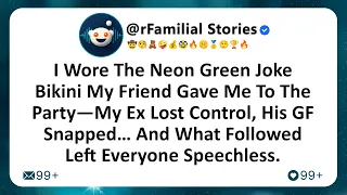 I Wore The Neon Green Joke Bikini My Friend Gave Me To The Party My Ex Lost Control His GF Snapped
