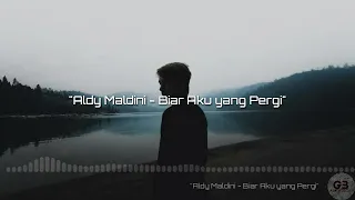 Download Lirik Lagu Biar Aku yang Pergi - Aldy Maldini MP3