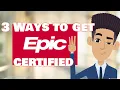 3 Ways to Get EPIC Certified