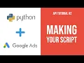 Google Ads Automation with Python - Running Any Script API Tutorial