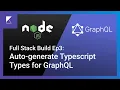 Auto-generate Grap L Typescript Types - Full Stack Build Ep3