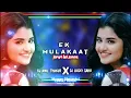 Lagu Ek Mulakat Jaruri Hai Sanam(REMIX)!Sirf Tum! Lovely Remix !dj anil thakur DJ KARAN and dj lucky SAHU