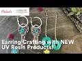 Online Class Earring Crafting with NEW UV Resin Products Michaels