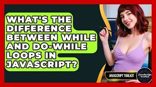 What s The Difference Between While And Do-While Loops In JavaScript - JavaScript Toolkit