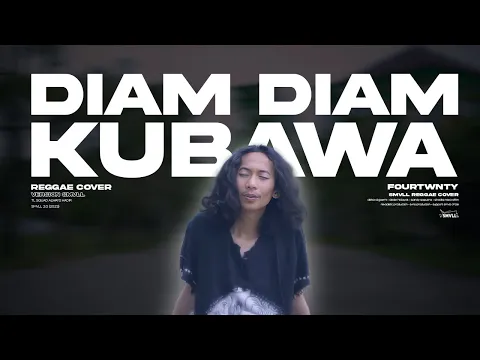 Download MP3 Fourtwnty - Diam Diam Kubawa Reggae Cover SMVLL