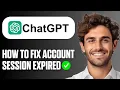 How To Fix ChatGPT Account Session Expired Full Guide 2026