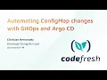 Automating ConfigMap changes with GitOps and Argo CD