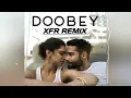 Doobey - XFR Remix | Gehraiyaan | Deepika Padukone | Siddhant, Ananya | OAFF, XFR, Savera