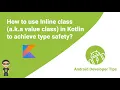 How to use inline class a k a value class in Kotlin to achieve type safety