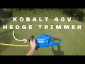 Kobalt 40v Hedge Trimmer Review