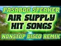BEAUTIFUL WALK TOUR|AIR SUPPLY HIT'S SONG|SABOG SPEAKER REMIX MUSIC|NON-STOP DISCO MIX #banjorontv 