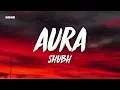 Aura - Shubh (Lyrics/English Meaning)