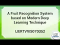 A Fruit Recognition System based on Modern Deep Learning Technique