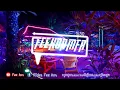Lagu ភ្លេងវៃឡើងបែកស្លុយTikTok Remix 2019 Break Mix Club Khmer  By Fee Hor MFR