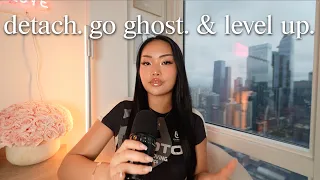 How to Detach, Go Ghost & Live Your Dream Life ✨