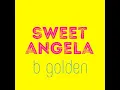 Lagu MC - B Golden - Sweet Angela