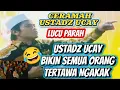 Lagu CERAMAH USTADZ UCAY LUCU PARAH Part 1