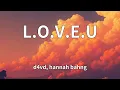 Lagu d4vd, hannah bahng - L.O.V.E.U (Lyrics)