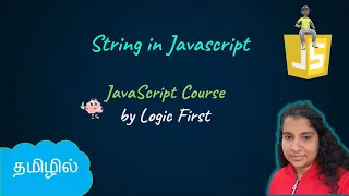 String in Javascript Must know string functions JavaScript Course Logic First Tamil