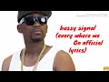 Bussy signal -Everywhere we go (official lyrics)