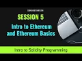 Solidity Programming Session 5 - Introduction to Ethereum and Ethereum Basics