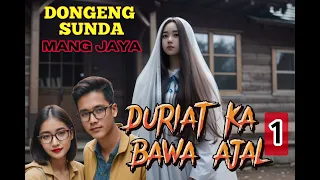 Download DONGENG MANG JAYA, DURIAT KA BAWA AJAL 1\ MP3