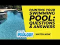 Pool Painting Tips FAQ Ask the Pool Guy