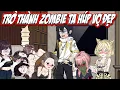 Download Lagu Full 1 - 60 | Trở thành zombie ta húp vợ đẹp | [Siêu Hay] KnoxVietsub
