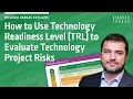 Using Technology Readiness Level TRL to Evaluate Technology Risks