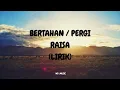 Download Lagu Raisa - Bertahan / Pergi (Lirik)