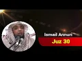 Download Lagu Holy Qur'an - Ismail Annuri - Juz 30