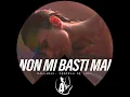 Non Mi Basti Mai