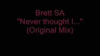 brett sa never thought i original mix 