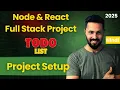 MERN Stack To-Do List Project in Hindi - React Node JS Setup Full Stack Project Series