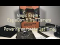 How to turn on the Magic Eagle EagleCam 5 Trail Camera the 1st time
